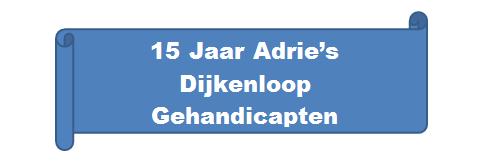 Liggende oorkonde: 15 Jaar Adrie’s Dijkenloop Gehandicapten    